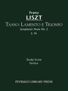 Tasso: Lamento e Trionfo (Symphonic Poem No. 2), S. 96 - Study score