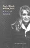 Rock, Ghost, Willow, Deer: A Story of Survival (American Indian Lives)