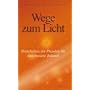 Wege zum Licht: Botschaften der Plejaden f�r eine bessere Zukunft