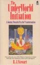 The underworld initiation : a journey towards psychic transformation