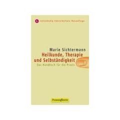 Heilkunde, Therapie und Selbst�ndigkeit: Das Handbuch f�r die Praxis