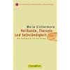 Heilkunde, Therapie und Selbst�ndigkeit: Das Handbuch f�r die Praxis