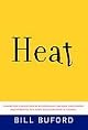 Heat: An Amateur's Adventures as Kitchen Slave, Line Cook, Pasta-Maker, and Apprentice to a Dante-Quoting Butcher in Tuscany