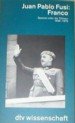 Franco - Spanien unter der Diktatur 1936 - 1975. - Juan P. Fusi