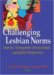 Challenging Lesbian Norms: Intersex, Transgender, Intersectional, and Queer Perspectives