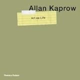 Allan Kaprow - art as life
