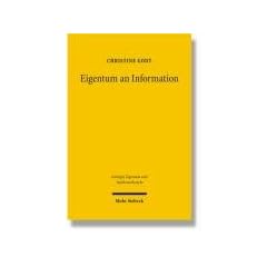 Eigentum an Information: Patentschutz und allgemeine Eigentumstheorie am Beispiel genetischer Information