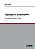 Das Massensterben der Honigbiene Apis mellifera (Colony Colapse Disorder): Eine Diskussion möglicher Ursachen