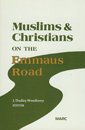 Muslims and Christians on the Emmaus Road: Crucial Issues in Witness Among Muslims