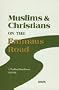 Muslims and Christians on the Emmaus Road: Crucial Issues in Witness Among Muslims