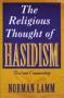 The Religious Thought of Hasidism: Text and Commentary (Sources and Studies in Kabbalah, Hasidism, and Jewish Thought, V. 4)