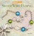 Jewelry Studio: Silver Wire Fusing (Jewelry Studio)