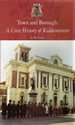 Town & Borough: A Civic History of Kidderminster