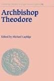Archbishop Theodore: Commemorative Studies on His Life and Influence (Cambridge Studies in Anglo-Saxon England)