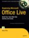 Beginning Microsoft Office Live: Build Your Own Web Site Quickly and Easily (Beginning from Novice to Professional)