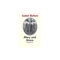 Mary und Grace . Eine Erinnerung.