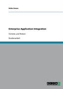 Grin Verlag Enterprise Application Integration: Vorteile und Risiken