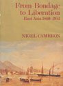 From bondage to liberation : East Asia, 1860-1952