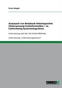 Austausch von Notebook-Arbeitsspeicher (Unterweisung Fachinformatiker / -in, Fachrichtung Systemintegration): Unterweisung nach der Vier-Stufen-Methode