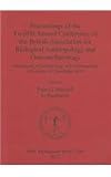 Proceedings of the twelfth annual conference of the British Association for Biological Anthropology and Osteoarchaeology : Department of Archaeology and Anthropology, University of Cambridge
