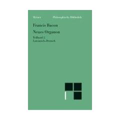 Neues Organon. (Novum Organon). Lat./Dt: Neues Organon. Teilband 2
