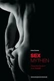Sexmythen: Zwischen Illusion und Realit&auml;t - Klaus Fieseler