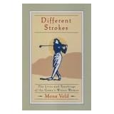 Different Strokes: The Lives and Teachings of the Game's Wisest Women