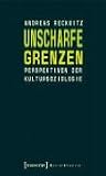 Unscharfe Grenzen: Perspektiven der Kultursoziologie