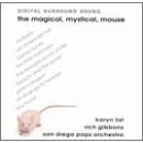 The Magical, Mystical, Mouse by  Todd Nystrom, Bruce Broughton, Paul [composer] Dukas, Karl Hajos, and Holcombe 