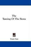 The Taming of the Sioux