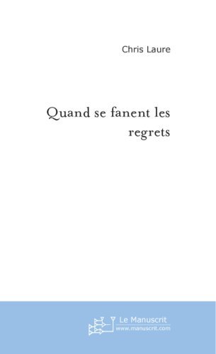 Quand Se Fanent les Regrets (FICTION) (French Edition)
