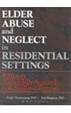 Elder Abuse and Neglect in Residential Settings: Different National Backgrounds and Similar Responses