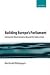 Building
Europe's
Parliament:
Democratic
Representation
Beyond
the
Nation
State