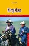 Kirgistan: Zu den Gipfeln von Tien-Schan und Pamir