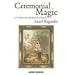 Ceremonial Magic: A Guide to the Mechanisms of Ritual