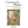 Ceremonial Magic: A Guide to the Mechanisms of Ritual