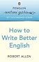 Penguin Writers' Guides: How to Write Better English