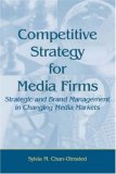 Competitive Strategy for Media Firms (Leas Communication Series)