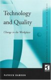 Technology and Quality: Change in the Workplace