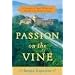 Passion on the Vine: A Memoir of Food, Wine, and Family in the Heart of Italy