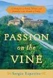 Passion on the Vine: A Memoir of Food, Wine, and Family in the Heart of Italy