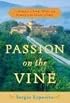 Passion on the Vine: A Memoir of Food, Wine, and Family in the Heart of Italy