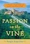 Passion on the Vine: A Memoir of Food, Wine, and Family in the Heart of Italy Passion on the Vine: A Memoir of Food, Wine, and Family in the Heart of Italy