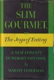 The Slim Gourmet or The Joys of Eating (A New Concept In Weight Control)