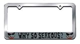 Why So Serious Chrome License Plate Frame