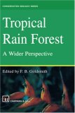 Tropical Rain Forests: A Wider Perspective (Conservation Biology)