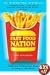 Fast Food Nation: What the All-American Meal is Doing to the World