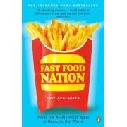 Fast Food Nation: What the All-American Meal is Doing to the World by Eric Schlosser