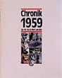 Chronik, Chronik 1959: Tag f�r Tag in Wort und Bild