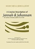 A concise description of Jannah & Jahannam, the garden of paradise and the fire of hell : excerpted from 'Sufficient provision for seekers of the Path of Truth (Al-Ghunya li-Tālibi al-Ḥaqq)